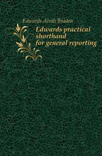 Edwards practical shorthand for general reporting