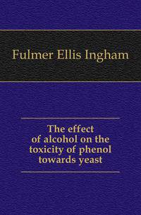 The effect of alcohol on the toxicity of phenol towards yeast