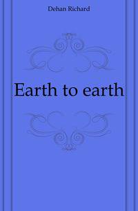 Earth to earth