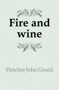 Fire and wine