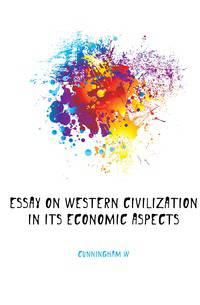 Essay on western civilization in its economic aspects