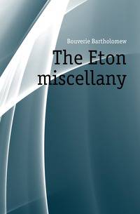 The Eton miscellany