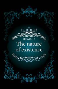 The nature of existence. Часть 1