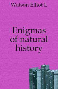 Enigmas of natural history