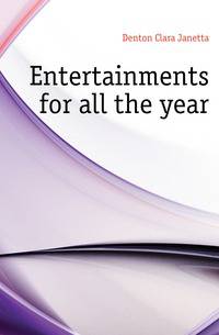 Entertainments for all the year