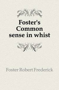 Foster's Common sense in whist