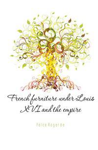 French furniture under Louis XVI and the empire
