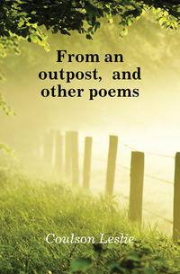 From an outpost, and other poems
