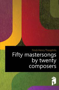 Fifty mastersongs by twenty composers