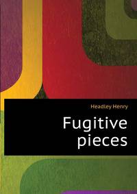 Fugitive pieces ..
