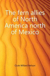 The fern allies of North America north of Mexico