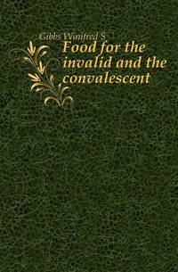 Food for the invalid and the convalescent