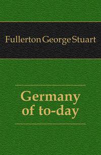 Germany of to-day