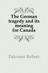 The German tragedy and its meaning for Canada