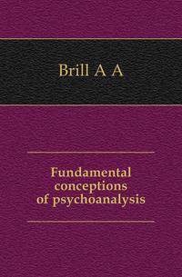 Fundamental conceptions of psychoanalysis