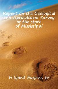 Report on the Geological and Agricultural Survey of the state of Mississippi