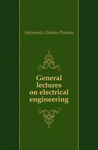 General lectures on electrical engineering