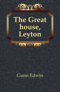 The Great house, Leyton