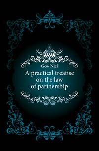 A practical treatise on the law of partnership