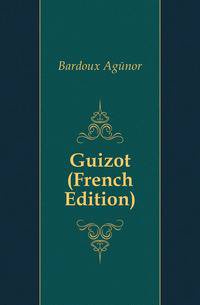 Guizot (French Edition)