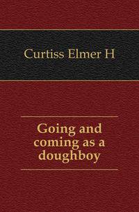 Going and coming as a doughboy