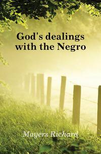 God's dealings with the Negro