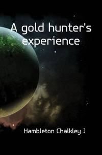 A gold hunter's experience