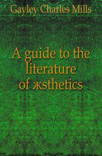 A guide to the literature of aesthetics