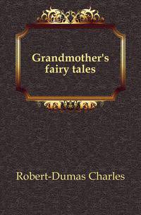 Grandmother's fairy tales