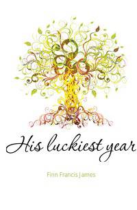 His luckiest year