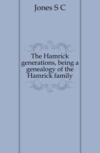The Hamrick generations, being a genealogy of the Hamrick family