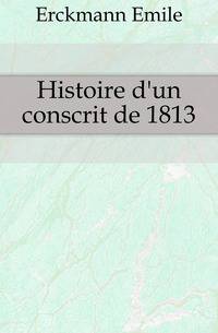 Histoire d'un conscrit de 1813