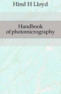 Handbook of photomicrography