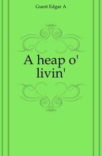 A heap o' livin'