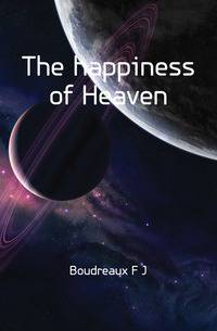 The happiness of Heaven