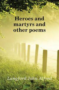 Heroes and martyrs and other poems