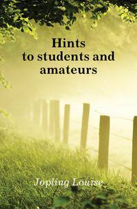 Hints to students and amateurs