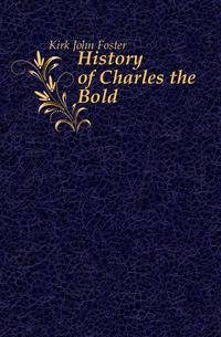 History of Charles the Bold