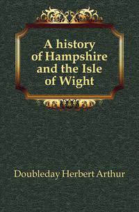 A history of Hampshire and the Isle of Wight