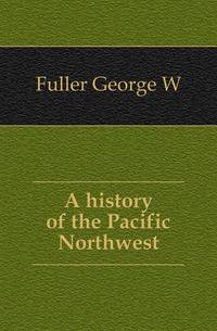 A history of the Pacific Northwest