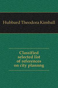 Classified selected list of references on city plannng