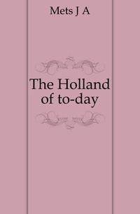 The Holland of to-day