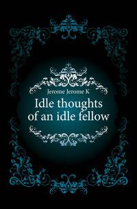Idle thoughts of an idle fellow