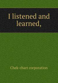 "I listened and learned,"