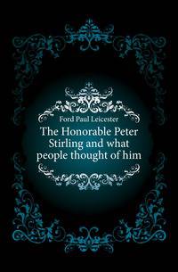 The Honorable Peter Stirling and what people thought of him
