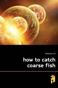 how to catch coarse fish