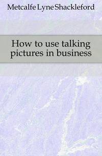 How to use talking pictures in business