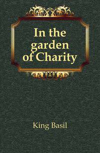 In the garden of Charity