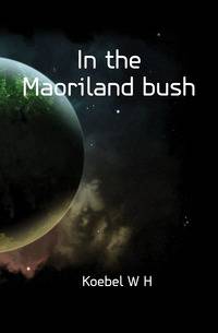 In the Maoriland bush