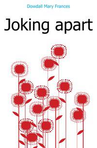 Joking apart